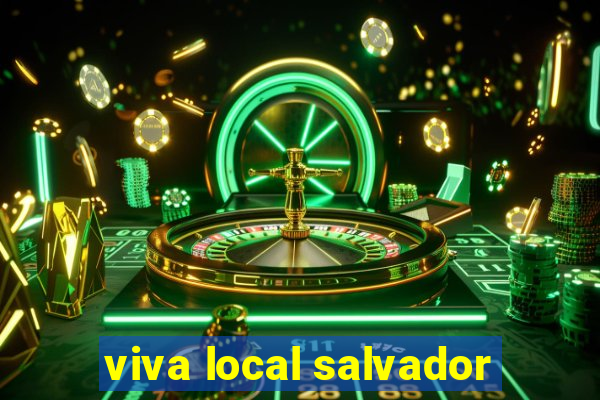 viva local salvador